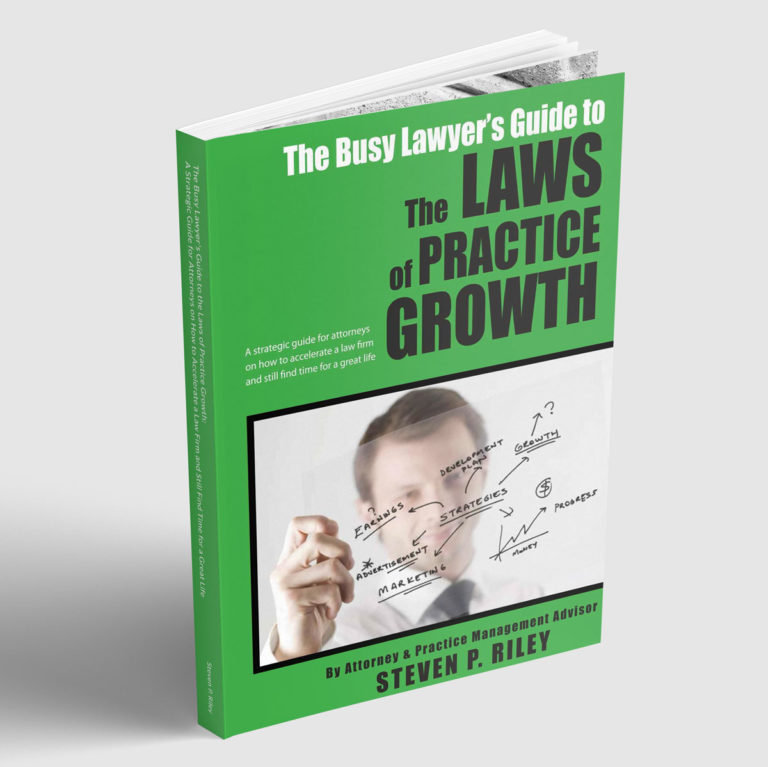 The Busy Lawyer's Guide To The Laws Of Practice Growth - Atticus ...