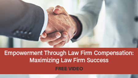 Empowerment Through Law Firm Compensation: Maximizing Law Firm Success