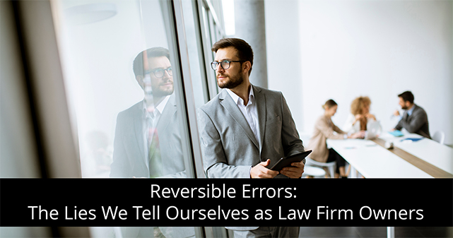 lies we tell ourselves as law firm owners - webinar