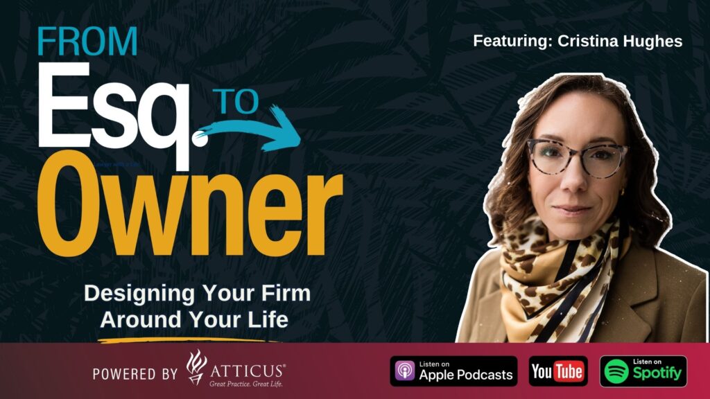 Cristina Hughes - Designing Your Firm Around Your Life